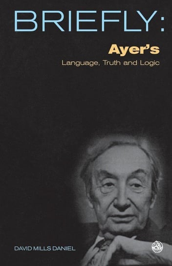 Ayer's Language, Truth and Logic Daniel David Mills