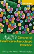 Ayliffe's Control of Healthcare-Associated Infection Fifth Edition Bradley Christina, Fraise Adam