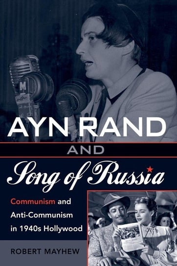 Ayn Rand and Song of Russia Mayhew Robert