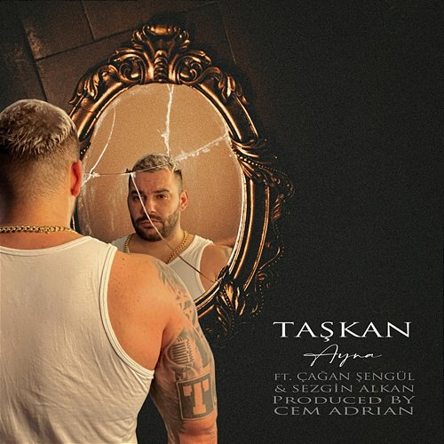 Ayna Taşkan feat. Çağan Şengül, Sezgin Alkan
