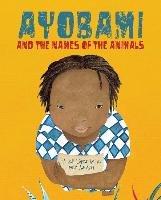 Ayobami and the Names of the Animals Lopez Avila Pilar