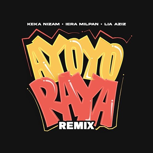 Ayoyo Raya Iera Milpan, Lia Aziz, Keka Nizam