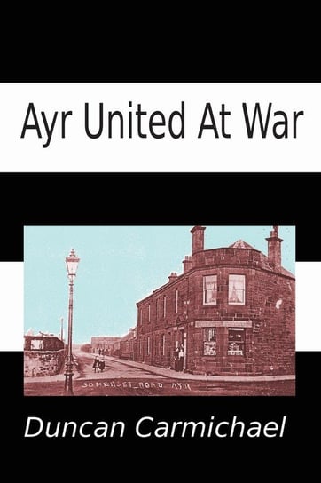 Ayr United at War Carmichael Duncan