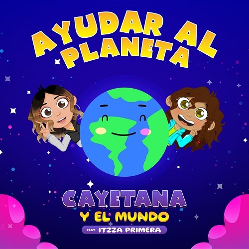 Ayudar Al Planeta Cayetana Y El Mundo feat. Itzza Primera