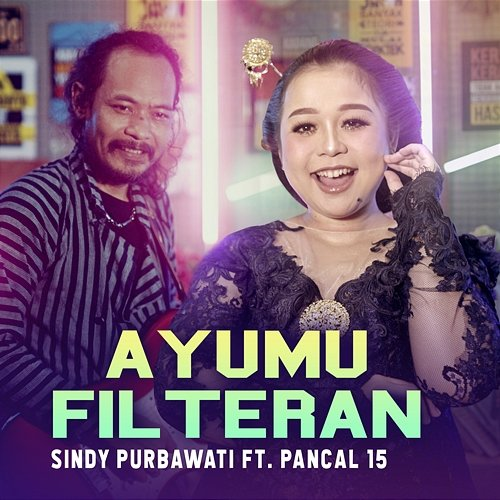 Ayumu Filteran Sindy Purbawati feat. Pancal 15