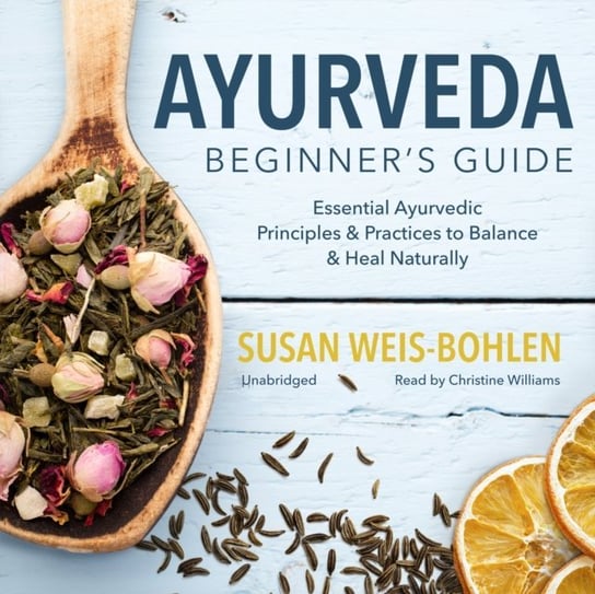 Ayurveda Beginner's Guide Weis-Bohlen Susan