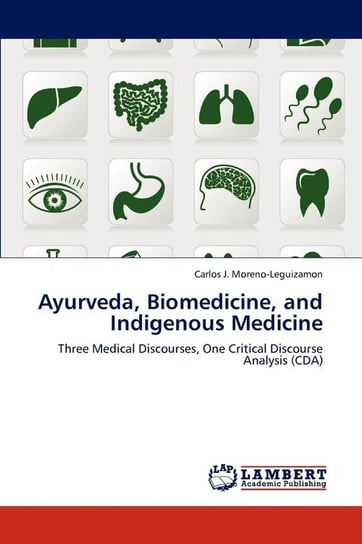 Ayurveda, Biomedicine, and Indigenous Medicine Moreno-Leguizamon Carlos J.