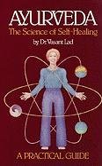 Ayurveda, the Science of Self-healing: A Practical Guide Lad Vasant