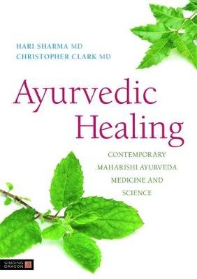 Ayurvedic Healing Sharma Hari M., Clark Christopher