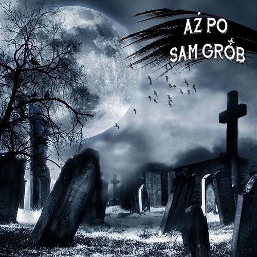 Aż Po Sam Grób $DR