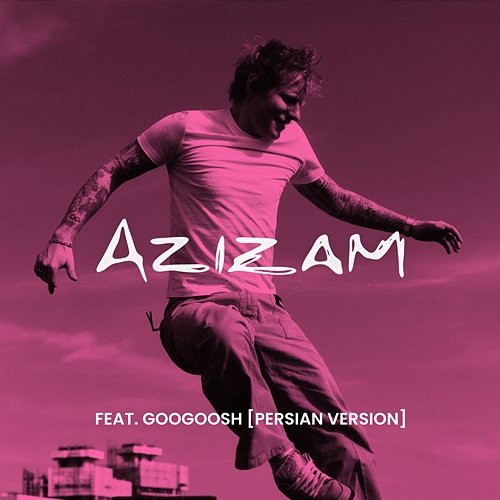 Azizam Ed Sheeran feat. Googoosh