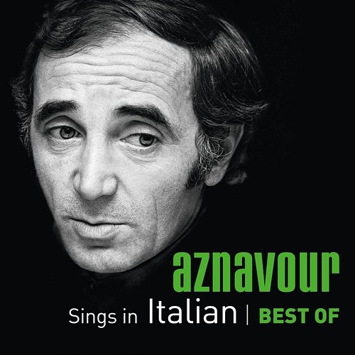 Aznavour Sings In Italian - Best Of Charles Aznavour