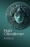 Aztecs Clendinnen Inga