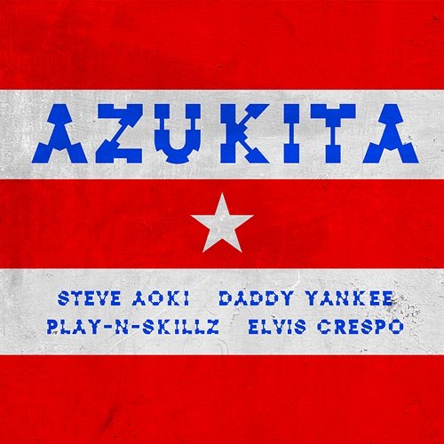 Azukita Steve Aoki, Daddy Yankee, Play-N-Skillz, Elvis Crespo