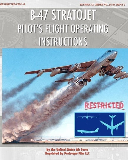 B-47 Stratojet Pilot's Flight Operating Instructions Air Force United States