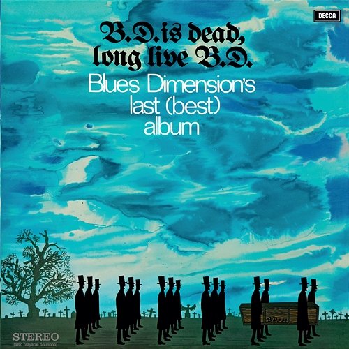 B.D. Is Dead, Long Live B.D. Blues Dimension