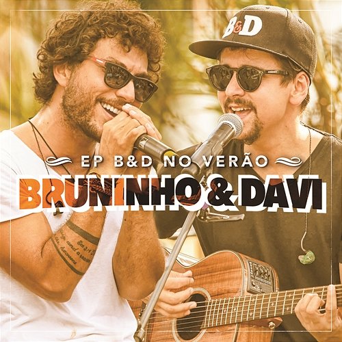 B&D no Verão (Ao Vivo) Bruninho & Davi