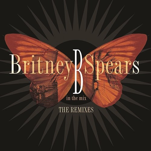 B in the Mix, The Remixes [Deluxe Version] Britney Spears