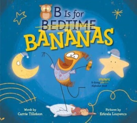 B Is for Bananas Carrie Tillotson