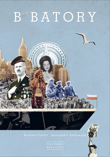 B jak Batory Caillot Barbara, Karkowska Aleksandra