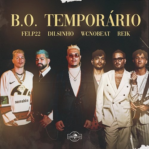 B.O. TEMPORÁRIO WC no Beat, Dilsinho, Reik feat. Felp 22