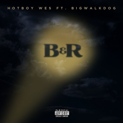 B&R Hotboy Wes feat. BigWalkDog