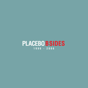 B-Sides 1996-2006 (Limited Edition) Placebo