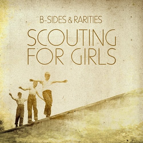 B-Sides & Rarities Scouting For Girls