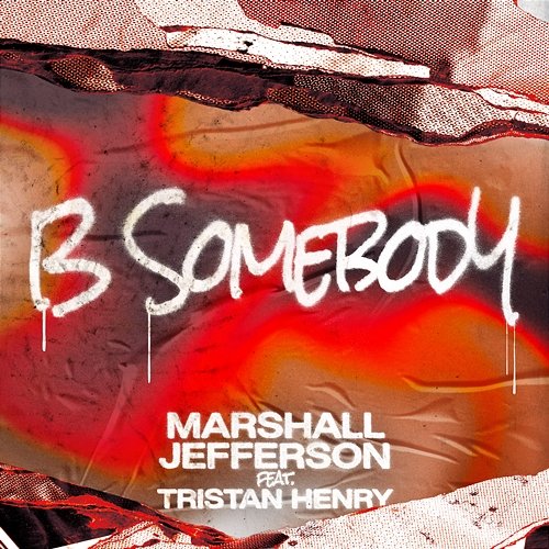 B Somebody Marshall Jefferson feat. Tristan Henry