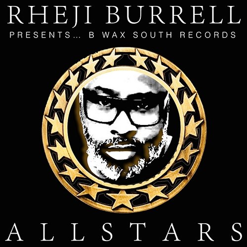 B Wax South Records Allstars Rheji Burrell