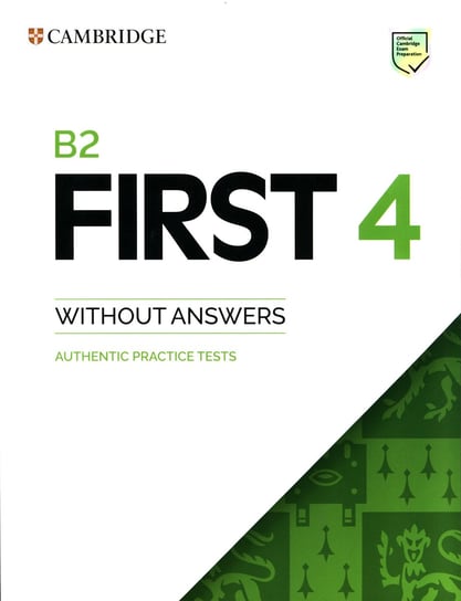 B2 First 4 Authentic Practice Tests Opracowanie zbiorowe