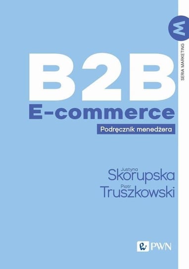 B2B E-commerce Skorupska Justyna, Piotr Truszkowski