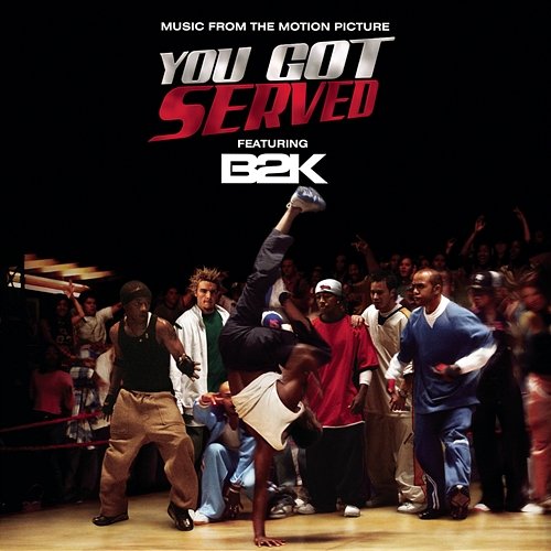B2K Presents "You Got Served" Soundtrack B2K