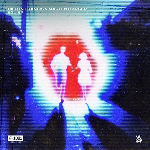 B2U EP Dillon Francis, Marten Hørger