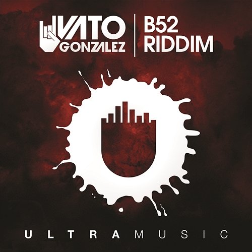 B52 Riddim Vato Gonzalez