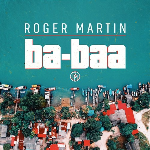 Ba-Baa Roger Martin