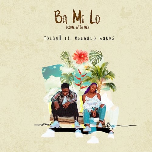Ba Mi Lo (feat. Reekado Banks) TOLANI feat. Reekado Banks