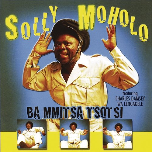 Ba Mmitsa Tsotsi Solly Moholo