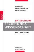 BA-Studium Erziehungswissenschaft Faulstich-Wieland Hannelore, Faulstich Peter