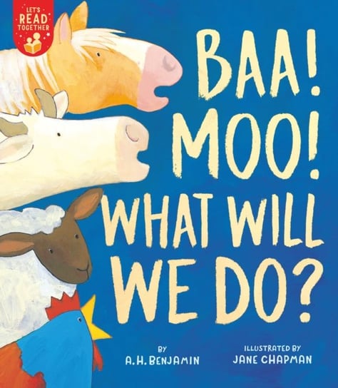 Baa! Moo! What Will We Do? A. H. Benjamin