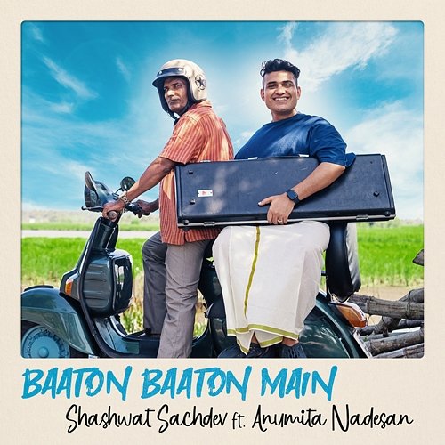 Baaton Baaton Main Shashwat Sachdev feat. Anumita Nadesan