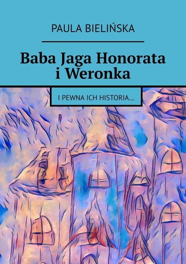 Baba Jaga Honorata i Weronka - ebook mobi Paula Bielińska