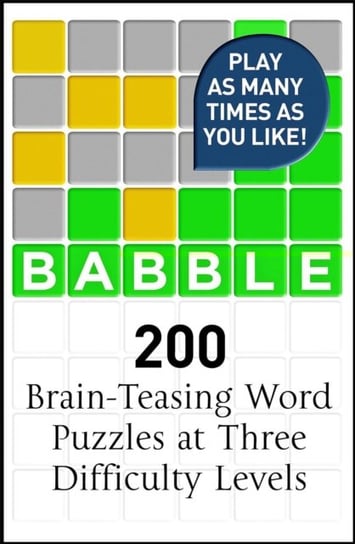 Babble: 200 Puzzles Inspired by Wordle Moore Dan