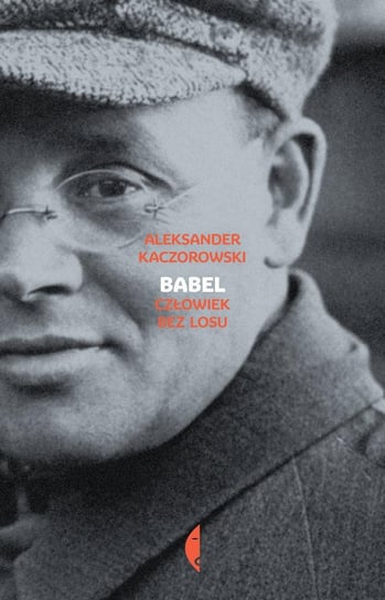 Babel. Człowiek bez losu - ebook mobi Kaczorowski Aleksander