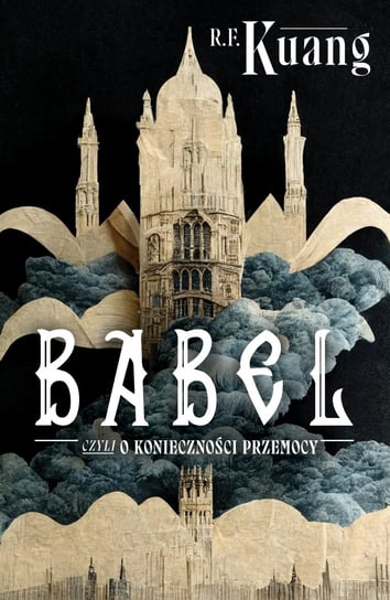 Babel czyli o konieczności przemocy Kuang Rebecca F.