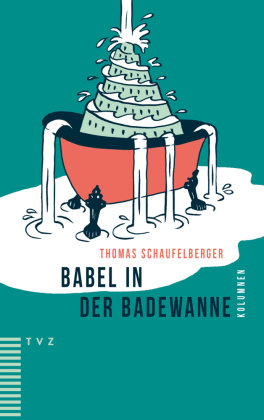 Babel in der Badewanne TVZ Theologischer Verlag