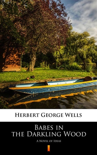 Babes in the Darkling Wood Wells Herbert George