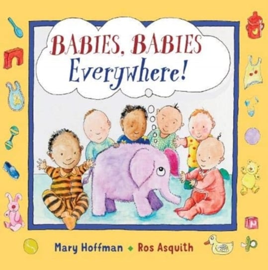 Babies, Babies Everywhere! Hoffman Mary
