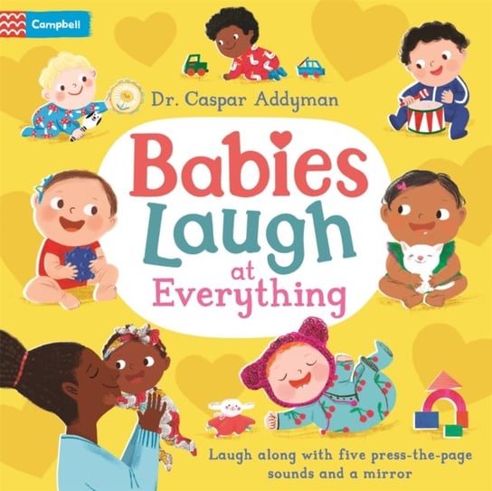 Babies Laugh at Everything: A Press-the-page Sound Book with Mirror Pan Macmillan