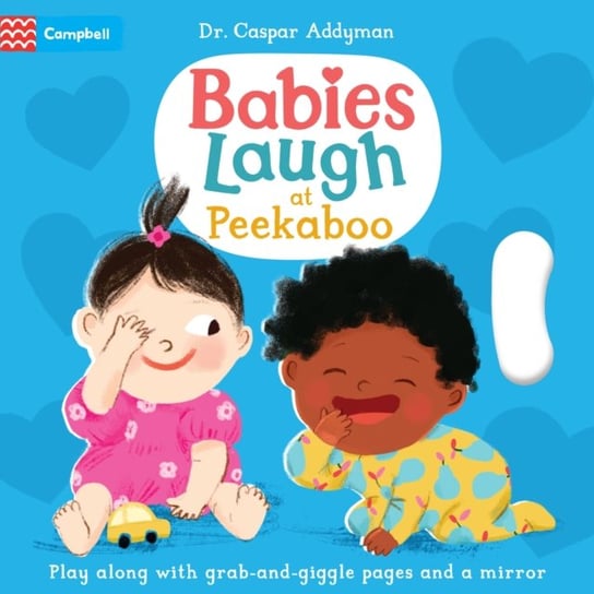 Babies Laugh at Peekaboo: Play Along with Grab-and-pull Pages and Mirror Pan Macmillan